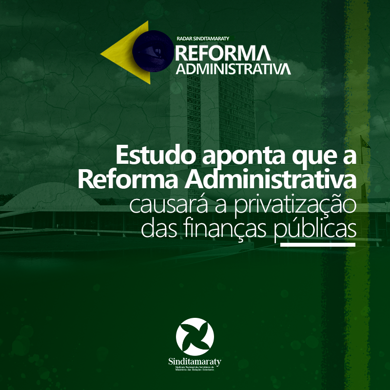 Estudo Aponta Que A Reforma Administrativa Causará A Privatização Das ...